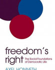 Freedom's Right: The Social Foundations of Democratic Life