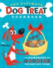 Ultimate Dog Treat Cookbook