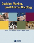 Decision Making in Small Animal Oncology