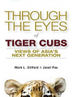 Through the Eyes of Tiger Cubs: Views of Asia's Next Generation