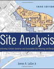 Site Analysis: Informing Context-Sensitive and Sustainable Site Planning and Design,3e