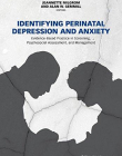 Identifying Perinatal Depression and Anxiety: Evidence-based Practice in Screening, Psychosocial Assessment and Management