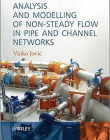 Analysis and Modelling of Non-Steady Flow in Pipe and Channel Networks