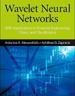 Wavelet Neural Networks: With Applications in Financial Engineering, Chaos, and Classification