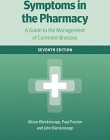 Symptoms in the Pharmacy 7e: A Guide to the Management of Common Illnesses