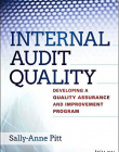 Internal Audit Quality: Developing a Quality Assurance and Improvement Program
