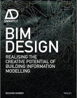 BIM Design: Realising the Creative Potential of Building Information Modelling
