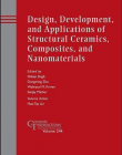 Design, Development, and Applications of Structural Ceramics, Composites, and Nanomaterials, Ceramic Transactions