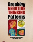 Breaking Negative Thinking Patterns: A Schema Therapy Self-Help and Support Book