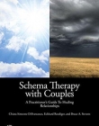 Schema Therapy with Couples: A Practitioner's Guide to Healing Relationships