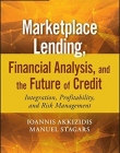 Marketplace Lending, Financial Analysis, and the Future of Credit: Integration, Profitability, and Risk Management