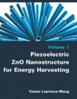 Piezoelectric ZnO Nanostructure for Energy Harvesting, Volume 1