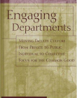 Engaging Departments: Moving Faculty Culture From Private to Public, Individual to Collective Focus for the Common Good