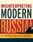 MISINTERPRETING MODERN RUSSIA