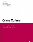 CRIME CULTURES: FIGURING CRIMINALITY IN FICTION AND FIL