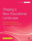 SHAPING A NEW EDUCATIONAL LANDSCAPE