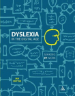 DYSLEXIA IN THE DIGITAL AGE: MAKING IT WORK