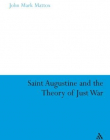 ST. AUGUSTINE AND THE THEORY OF JUST WAR