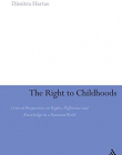 RIGHT TO CHILDHOODS: CRITICAL PERSPECTIVES ON RIGHTS, D