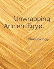 UNWRAPPING ANCIENT EGYPT: THE SHROUD, THE SECRET AND THE SACRED