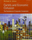 CARTELS AND ECONOMIC COLLUSION: THE PERSISTENCE OF CORPORATE CONSPIRACIES