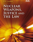 NUCLEAR WEAPONS, JUSTICE AND THE LAW