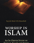 Worship in Islam: An In-Depth Study of 'Ibadah, Salah and Sawm
