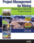 Project Management for Mining: Handbook for Delivering Project Success