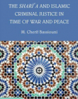 The Shari'a and Islamic Criminal Justice in Time of War and Peace