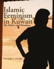 Islamic Feminism in Kuwait: The Politics and Paradoxes