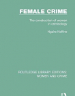 Women and Crime: Female Crime: The Construction of Women in Criminology