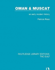 The Gulf: Oman and Muscat: An Early Modern History