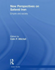 New Perspectives on Safavid Iran: Empire and Society (Iranian Studies)