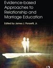 Evidence-based Approaches to Relationship and Marriage Education