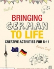 Bringing German to Life: Creative activities for 511