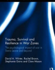 Trauma, Survival and Resilience in War Zones: The psychological impact of war in Sierra Leone and beyond (Explorations in Mental Health)