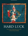 Hard Luck: How Luck Undermines Free Will and Moral Responsibility