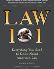 Law 101: Everything You Need to Know About American Law, Fourth Edition