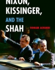 Nixon, Kissinger, and the Shah: The United States and Iran in the Cold War