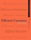 Efficient Causation: A History (Oxford Philosophical Concepts)