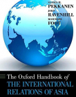The Oxford Handbook of the International Relations of Asia (Oxford Handbooks)
