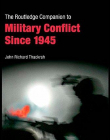 ROUTLEDGE COMPANION TO MILITARY CONFLICT SINCE 1945