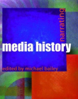 NARRATING MEDIA HISTORY