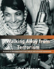 WALKING AWAY FROM TERRORISM (CASS SERIES ON POLITICAL VIOLENCE)