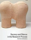 SECRECY AND SILENCE IN THE RESEARCH PROCESS : FEMINIST REFLECTIONS