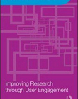 IMPROVING RESEARCH THROUGH USER ENGAGEMENT