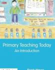 PRIMARY TEACHING TODAY AN INTRODUCTION