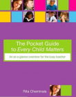 POCKET GUIDE TO EVERY CHILD MATTERS : AN AT-A-GLANCE OVERVIEW FOR THE BUSY TEACHER,THE