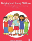 BULLYING AND YOUNG CHILDREN : UNDERSTANDING THE ISSUES AND TACKLING THE PROBLEM