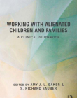 WORKING WITH ALIENATED CHILDREN AND FAMILIES:A CLINICAL GUIDEBOOK